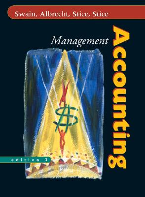 Management Accounting - Swain, Monte R, and Albrecht, W Steve, and Stice, James D