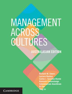 Management Across Cultures Australasian Edition - Steers, Richard M, and Nardon, Luciara, and Sanchez-Runde, Carlos J