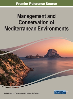 Management and Conservation of Mediterranean Environments - Castanho, Rui Alexandre (Editor), and Martn Gallardo, Jos (Editor)