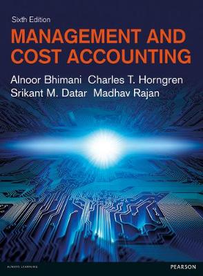 Management and Cost Accounting with MyAccountingLab - Bhimani, Alnoor, and Horngren, Charles T., and Datar, Srikant