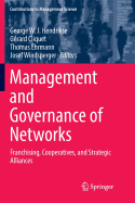 Management and Governance of Networks: Franchising, Cooperatives, and Strategic Alliances