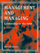 Management and Managing: Leadership in the National Health Service - Walton, Michael