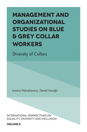Management and Organizational Studies on Blue & Grey Collar Workers: Diversity of Collars