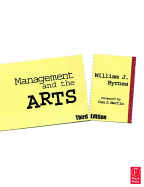 Management and the Arts, 3rd Ed. - Byrnes, William J