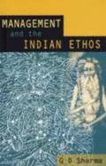 Management and the Indian Ethos - Sharma, G. D.