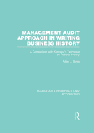 Management Audit Approach in Writing Business History (Rle Accounting): A Comparison with Kennedy's Technique on Railroad History