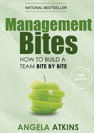 Management Bites: How to build a team bite by bite