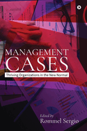 Management Cases: Thriving Organizations in the New Normal