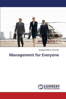 Management for Everyone - Fleischer Wiegand Helmut