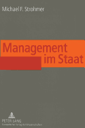 Management Im Staat: Erfolgsfaktoren Effizienter Fuehrung Im Oeffentlichen Sektor