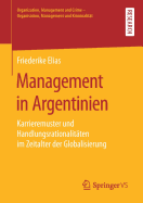 Management in Argentinien: Karrieremuster Und Handlungsrationalit?ten Im Zeitalter Der Globalisierung