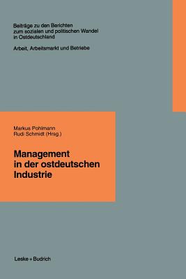 Management in Der Ostdeutschen Industrie - Pohlmann, Markus (Editor)