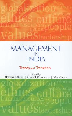 Management in India: Trends and Transition - Davis, Herbert J (Editor), and Chatterjee, Samir Ranjan (Editor), and Heuer, Mark (Editor)
