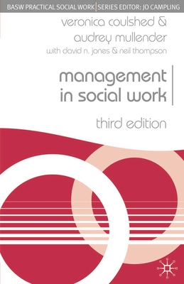 Management in Social Work - Coulshed, Veronica, and Mullender, Audrey, Professor, and Jones, David N