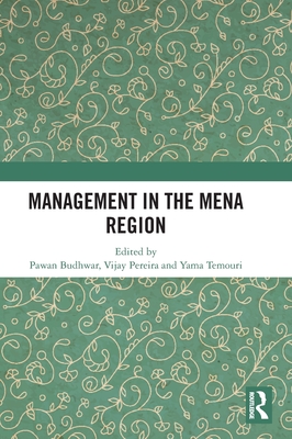 Management in the MENA Region - Budhwar, Pawan (Editor), and Pereira, Vijay (Editor), and Temouri, Yama (Editor)