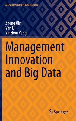 Management Innovation and Big Data - Qin, Zheng, and Li, Yan, and Yang, Yinzhou