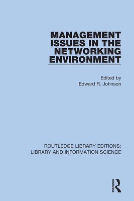 Management Issues in the Networking Environment - Johnson, Edward R. (Editor)