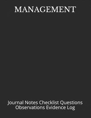 Management: Journal Notes Checklist Questions Observations Evidence Log - Just Visualize It