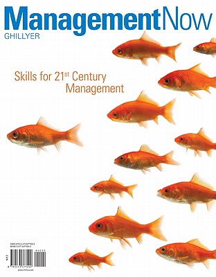 Management Now: Skills for 21st Century Management - Ghillyer, Andrew W, Dean