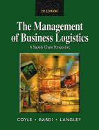 Management of Business Logistics: A Supply Chain Perspective - Coyle, John J, and Bardi, Edward J, and Langley, C John