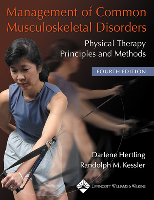 Management of Common Musculoskeletal Disorders: Physical Therapy Principles and Methods - Hertling, Darlene, Bs