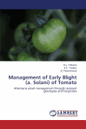 Management of Early Blight (a. Solani) of Tomato - Chhabra M L, and Pandey S K, and Parameswari B