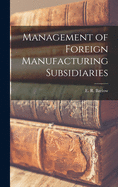 Management of Foreign Manufacturing Subsidiaries