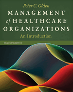 Management of Healthcare Organizations: An Introduction, Second Edition