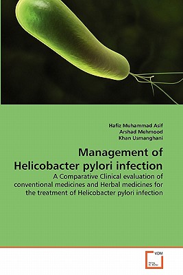 Management of Helicobacter pylori infection - Asif, Hafiz Muhammad, and Mehmood, Arshad, and Usmanghani, Khan