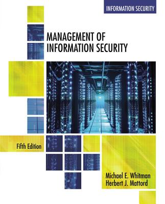 Management of Information Security - Mattord, Herbert, and Whitman, Michael