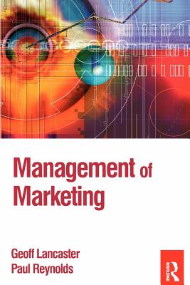 Management of Marketing - Reynolds, Paul, and Lancaster, Geoff