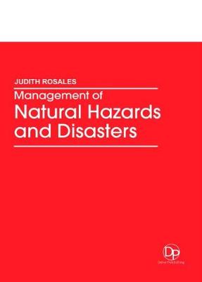 Management of Natural Hazards and Disasters - Rosales, Judith (Editor)