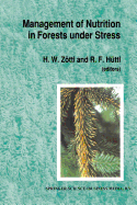 Management of Nutrition in Forests under Stress: Proceedings of the International Symposium, sponsored by the International Union of Forest Research Organization (IUFRO, Division I) and hosted by the Institute of Soil Science and Forest Nutrition at... - Zttl, H.W. (Editor), and Larichev, Oleg I. (Editor)