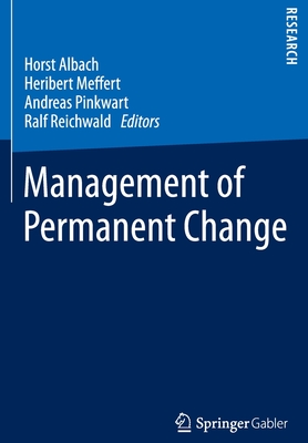 Management of Permanent Change - Albach, Horst (Editor), and Meffert, Heribert (Editor), and Pinkwart, Andreas (Editor)