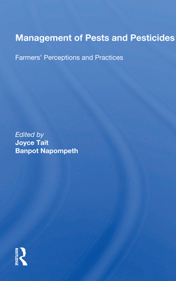 Management of Pests and Pesticides: Farmers' Perceptions and Practices - Tait, Joyce (Editor)