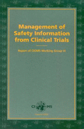 Management of Safety Information from Clinical Trials: Report of Cioms Working Group VI