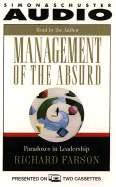 Management of the Absurd: Paradoxes in Leadership Cassette: Paradoxes in Leadership - Farson, Richard (Read by)