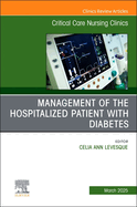 Management of the Hospitalized Patient with Diabetes, an Issue of Critical Care Nursing Clinics of North America: Volume 37-1