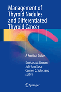 Management of Thyroid Nodules and Differentiated Thyroid Cancer: A Practical Guide