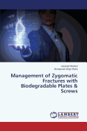 Management of Zygomatic Fractures with Biodegradable Plates & Screws