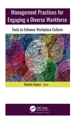 Management Practices for Engaging a Diverse Workforce: Tools to Enhance Workplace Culture - Gupta, Manish (Editor)