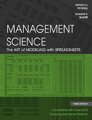 Management Science: The Art of Modeling with Spreadsheets - Powell, and Baker, Kenneth R