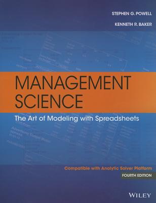 Management Science: The Art of Modeling with Spreadsheets - Powell, and Baker, Kenneth R