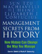 Management Secrets from History: Historical Wisdom for Modern Business