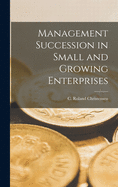 Management Succession in Small and Growing Enterprises