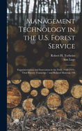 Management Technology in the U.S. Forest Service: Experimentation and Innovation in the Field, 1948-1979: Oral History Transcript / And Related Material, 198
