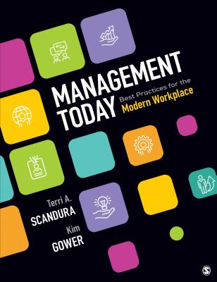Management Today: Best Practices for the Modern Workplace - Scandura, Terri A, and Gower, Kim