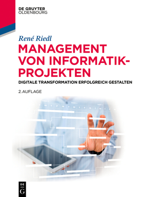 Management Von Informatik-Projekten: Digitale Transformation Erfolgreich Gestalten - Riedl, Ren