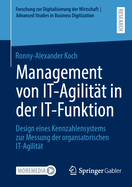 Management von IT-Agilitt in der IT-Funktion: Design eines Kennzahlensystems zur Messung der organsatorischen IT-Agilitt