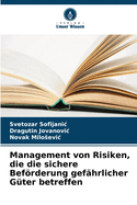 Management von Risiken, die die sichere Befrderung gef?hrlicher G?ter betreffen
